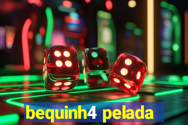 bequinh4 pelada